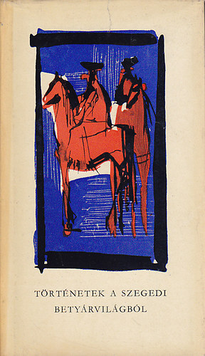 Krajk Andrs - Trtnetek a szegedi betyrvilgbl