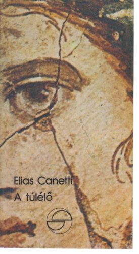 Elias Canetti - A túlélő (Mérleg)