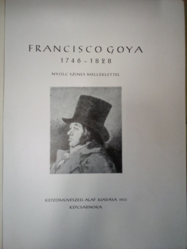 Klmn Mria - Francisco Goya 1746-1828 -  Nyolc sznes mellklettel