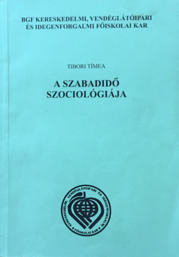 Tibori T�mea - A szabadid� szociol�gi�ja