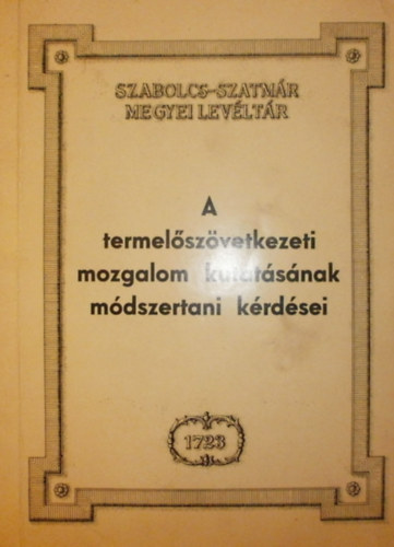 Dr. Gyarmathy Zsigmond (szerk) - A termelőszövetkezeti mozgalom kutatásának módszertani kérdései