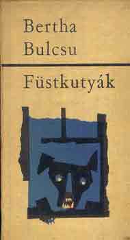 Bertha Bulcsu - Füstkutyák