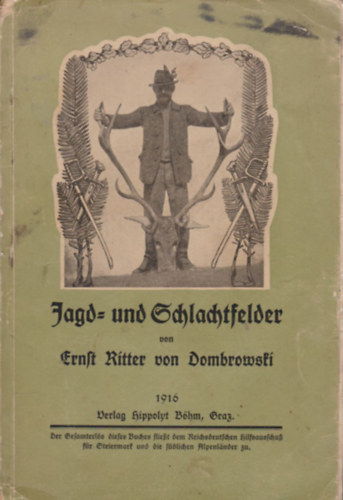 Ernst Ritter von Dombrowski - Jagd- und Schlachtfelder