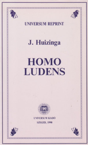 J. Huizinga - Homo ludens (K�s�rlet a kult�ra j�t�k-elemeinek meghat�roz�s�ra)