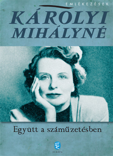 K�rolyi Mih�lyn� - Egy�tt a sz�m�zet�sben