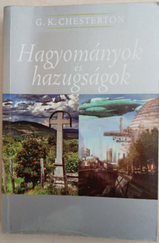 Gilbert Keith Chesterton - Hagyományok és hazugságok