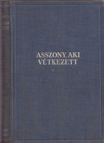 D�nes Gizella - Az asszony, aki v�tkezett