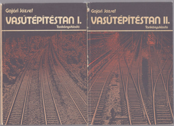 Gajári József - Vasútépítéstan I-II.