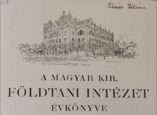 Kadi Ottokr, Papp Kroly, Rozlozsnik Pl, Emszt Klmn, Dr. Vadsz M. Elemr, Bckh Jnos Liffa Aurl - A Magyar Kirlyi Fldtani Intzet vknyve XVI. ktet 1-6. fzet egybektve