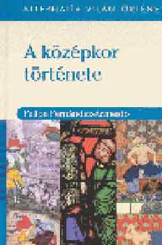Felipe Fernández-Armesto - A középkor története