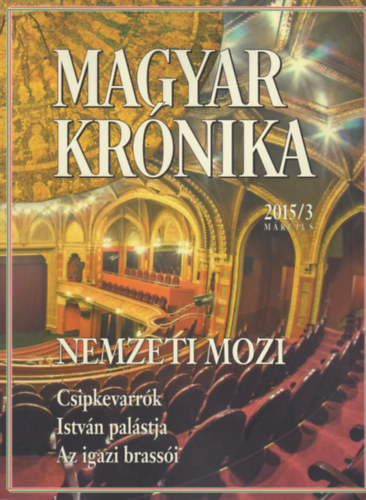 Bencsik Gbor  (szerk.) - Magyar Krnika 2015/3 (mrcius) - Kzleti s kulturlis havilap