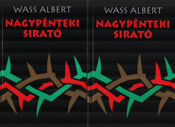 Wass Albert - Nagyp�nteki sirat� I-II. (Kiadott �s hagyat�kban maradt versek)