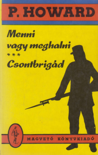 Rejt� Jen�  (P. Howard) - Menni vagy meghalni - Csontbrig�d
