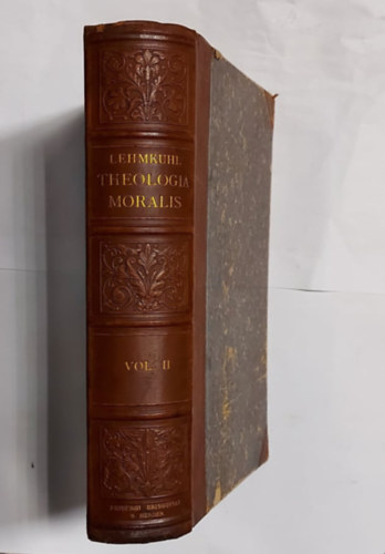 Augustino Lehmkuhl - Theologia moralis II. - 1898 - (Erklcsteolgia - tredk)