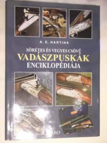 A. E. Hartink - Srtes s vegyes csv vadszpuskk enciklopdija