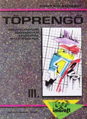 Csahóczi Erzsébet - Töprengő III. - Gondolkodtató matematikai feladatok