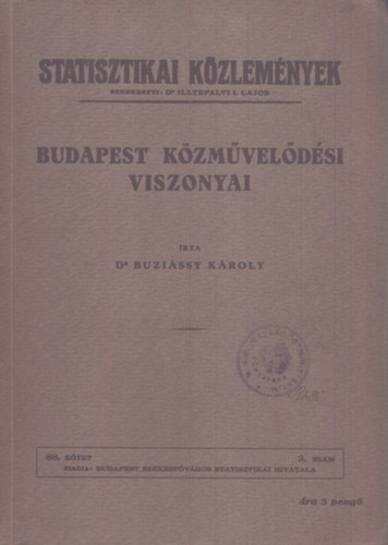 Dr. Buziássy Károly - Budapest közművelődési viszonyai - Statisztikai Közlemények 88. kötet 3. szám