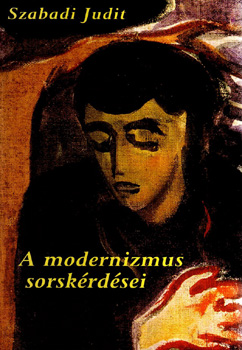 Szabadi Judit - A modernizmus sorsk�rd�sei