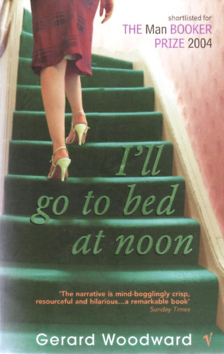 Gerard Woodward - I'll Go to Bed at Noon