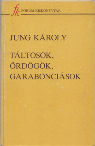 Jung Károly - Táltosok, ördögök, garabonciások