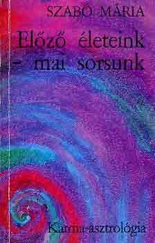 Szab Mria - Elz leteink-mai sorsunk