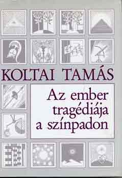 Koltai Tam�s - Az ember trag�di�ja a sz�npadon