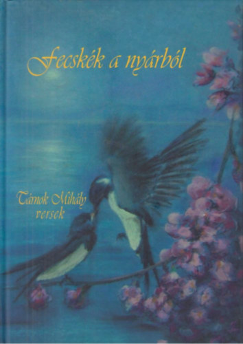 Tárnok Mihály - Fecskék a nyárból