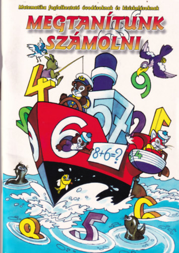 Megtanítunk számolni - Matematika foglalkoztató óvodásoknak és kisiskolásoknak