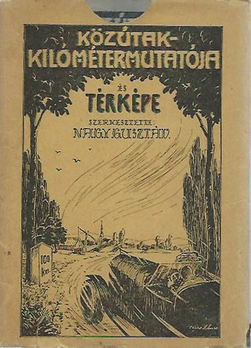 Nagy Guszt�v  (szerk.) - K�z�tak kilom�ter mutat�ja �s t�rk�pe