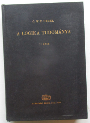 G.W.F. Hegel - A logika tudom�nya II.