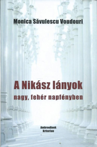 Monica Savulescu Voudouri - A Nikász lányok nagy, fehér napfényben