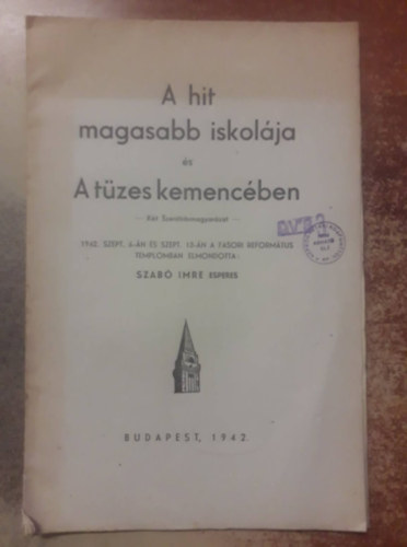 Szab Imre - "A hit magasabb iskolja" s "A tzes kemencben" - Kt Szentrsmagyarzat