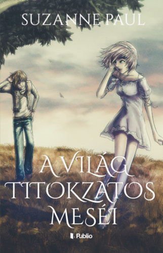 Suzanne Paul - A világ titokzatos meséi