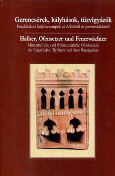 Havassy P�ter  (szerkeszt�) - Gerencs�rek, k�lyh�sok, t�zvigy�z�k