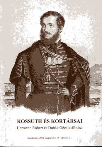 Hermann R.-Dobk Gza - Kossuth s kortrsai (killts)