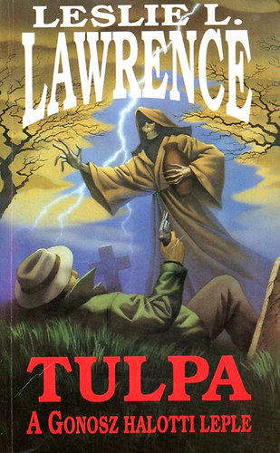 Leslie L. Lawrence - Tulpa - A Gonosz halotti leple (A szerző fényképével illusztrált)
