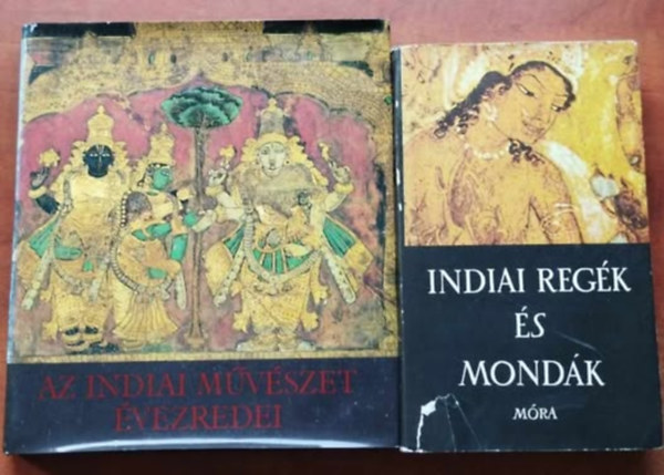 Horvth Vera Baktay Ervin - 2 db knyv Indirl - Indiai regk s mondk +Az indiai mvszet vezredei