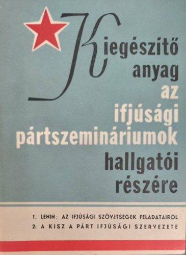 Kieg�sz�t� anyag az ifj�s�gi p�rtszemin�riumok hallgat�i r�sz�re