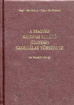 Nagy-Pisztrai-Tth-Zimonyi - A magyar katonai ellt (hadtp)  szolglat trtnete