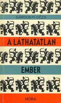 G�rdonyi G�za - A l�thatatlan ember