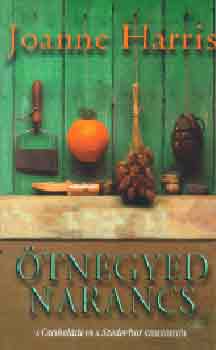 Joanne Harris - Ötnegyed narancs