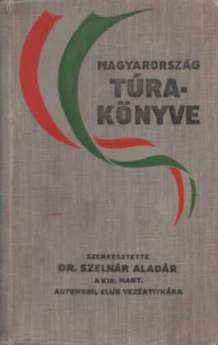 Dr. Szelnr Aladr - Magyarorszg traknyve