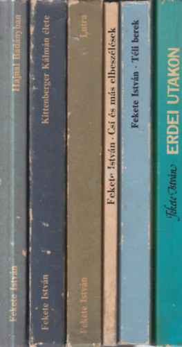 Fekete István - 6 db. Fekete István regény: Hajnal Badányban + Kittenberger Kálmán élete + Lutra + Csí és más elbeszélések + Téli berek + Erdei utakon