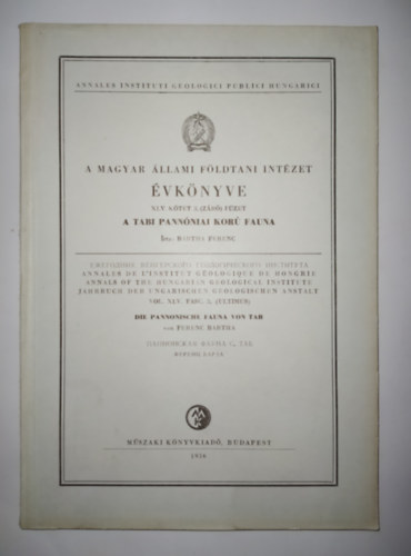 Bartha Ferenc - A Magyar �llami F�ldtani Int�zet �vk�nyve XLV. k�tet 3. (z�r�) f�zet A Tabi pann�niai kor� fauna (Kihajthat� mell�klettel, t�bl�kkal)