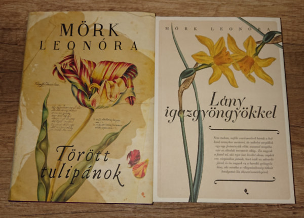 M�rk Leon�ra - 2 k�nyv M�rk Eleon�r�t�l: T�r�tt tulip�nok, L�ny igazgy�ngy�kkel
