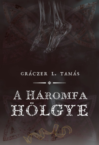 Grczer L. Tams - A hromfa hlgye