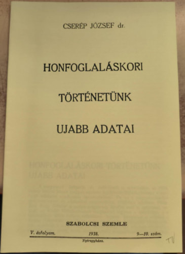 Dr. Cserp Jzsef - Honfoglalskori trtnetnk ujabb adatai (reprint)