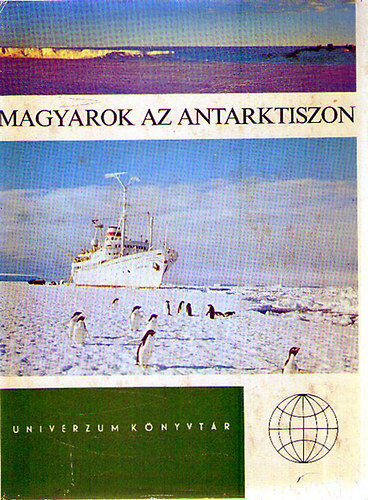 Rockenbauer-Bart-Vissy - Magyarok az Antarktiszon (Univerzum Knyvtr)