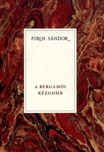 Piros Sándor - A bergamói rézgomb