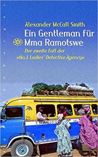 Alexander McCall Smith - Ein Gentleman fr Mma Ramotswe
